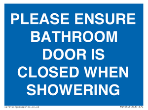 PLEASE ENSURE BATHROOM DOOR IS CLOSED WHEN SHOWERING